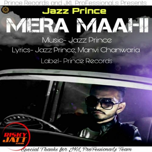 Mera Maahi Jazz Prince Mp3 Song Download