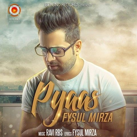 Pyaas Fysul Mirza Mp3 Song Download