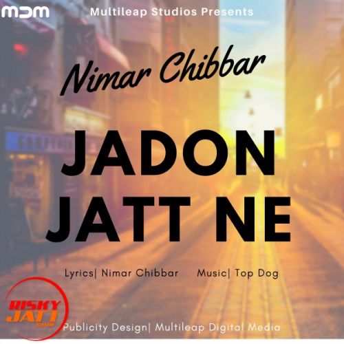 Jadon Jatt Ne Nimar Chibbar Mp3 Song Download