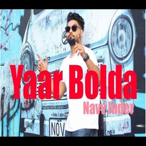 Yaar Bolda Navv Inder Mp3 Song Download