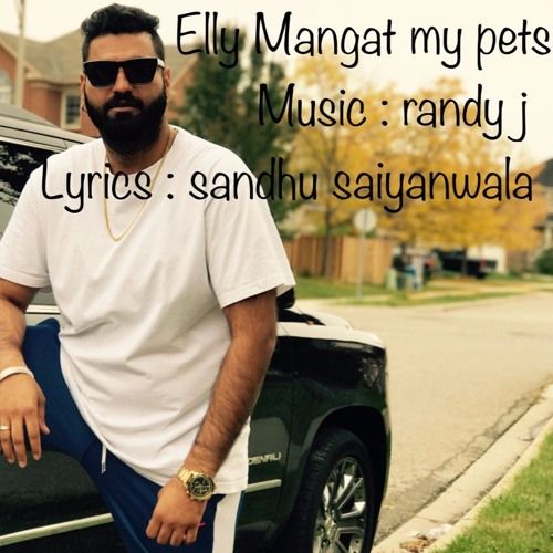 My Pets Elly Mangat Mp3 Song Download