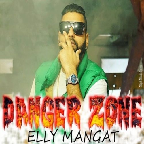 Danger Zone Elly Mangat Mp3 Song Download