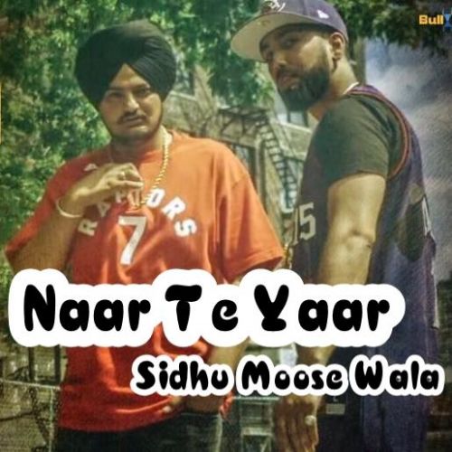 Naar Te Yaar Sidhu Moose Wala Mp3 Song Download