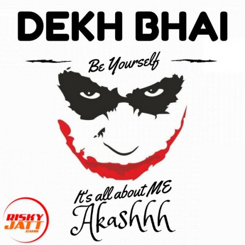 Dekh Bhai (Be Yourself) Akashhh Mp3 Song Download