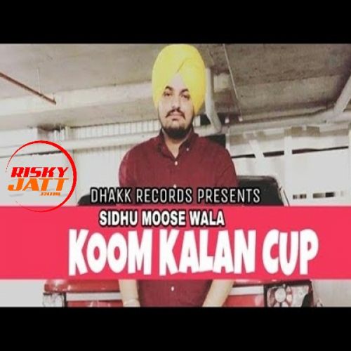 Koom Kalan Cup Sidhu Moose Wala Mp3 Song Download