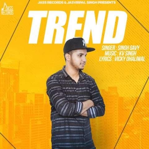 Trend Singh Gavy Mp3 Song Download