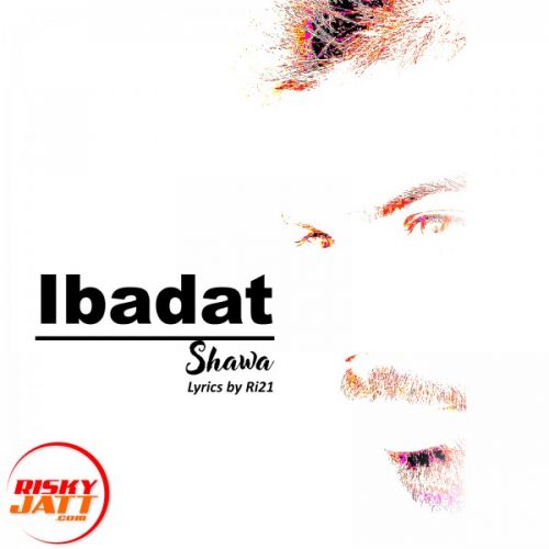 Ibadat Shawa Mp3 Song Download
