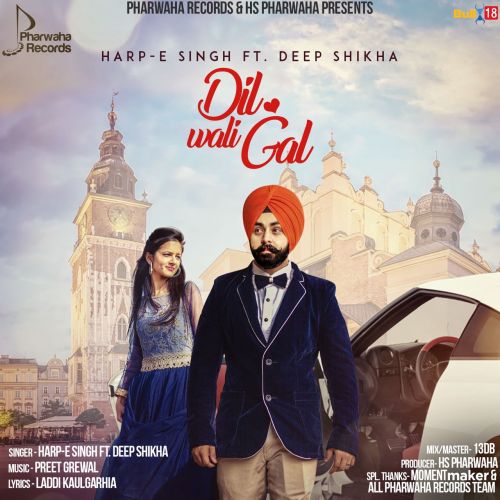 Dil Wali Gall Harp-E Singh, Deep Shikha Mp3 Song Download