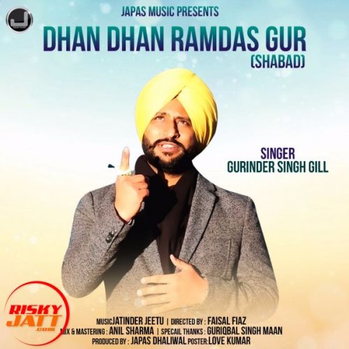 Dhan Dhan Ramdasgur sabad Gill Gurinder Singh Mp3 Song Download