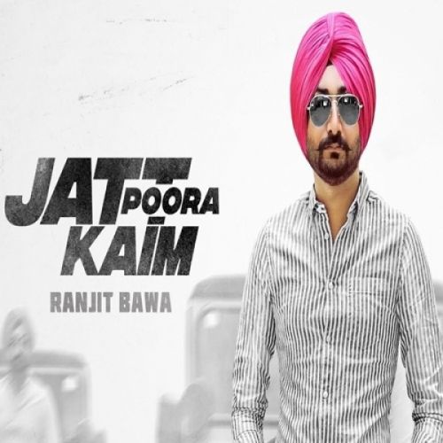 Jatt Poora Kaim Ranjit Bawa Mp3 Song Download