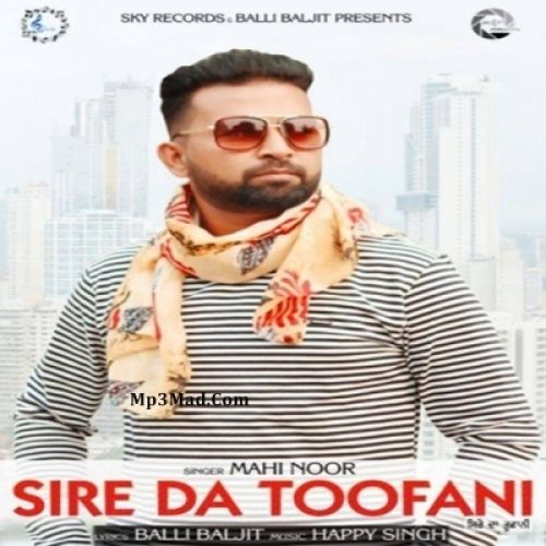 Sire Di Toofani Mahi Noor Mp3 Song Download