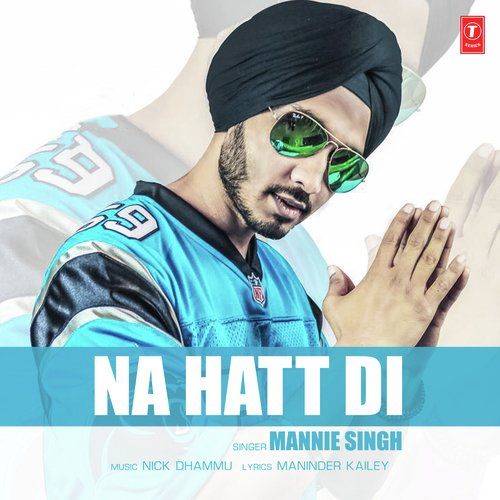 Na Hatt Di Mannie Singh Mp3 Song Download