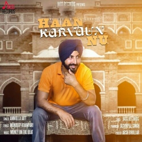 Haan Karvaun Nu Anmulla Jatt Mp3 Song Download