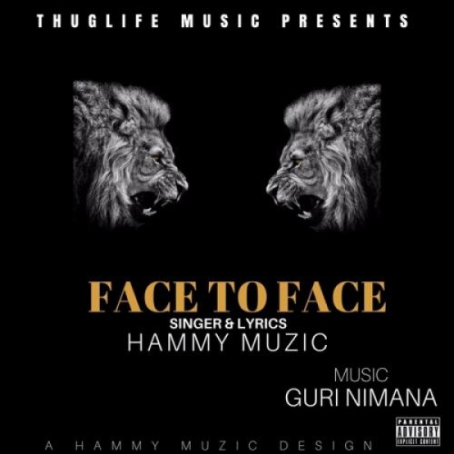 Face To Face Hammy Muzic Mp3 Song Download