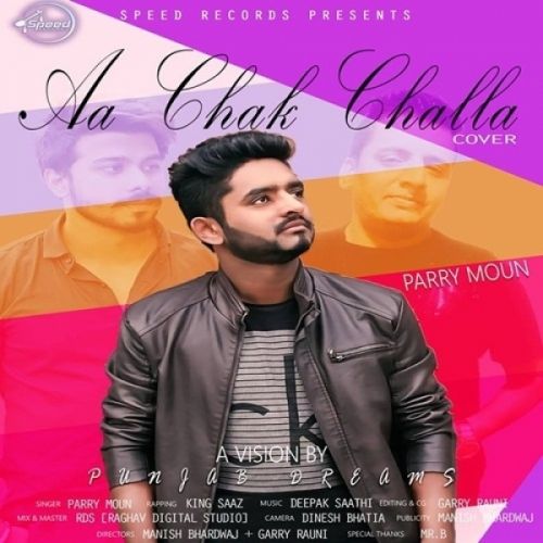 Aa Chak Challa Cover Song Parry Moun, King Saaz Mp3 Song Download