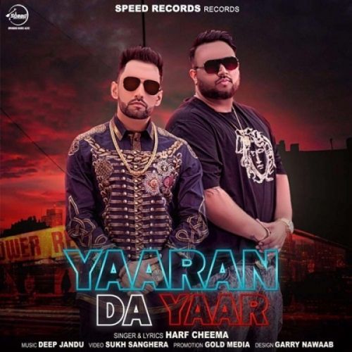 Yaaran Da Yaar Harf Cheema, Deep Jandu Mp3 Song Download
