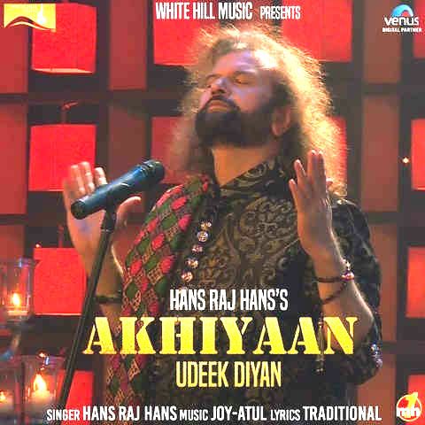 Akhiyaan Udeek Diyan Hans Raj Hans Mp3 Song Download