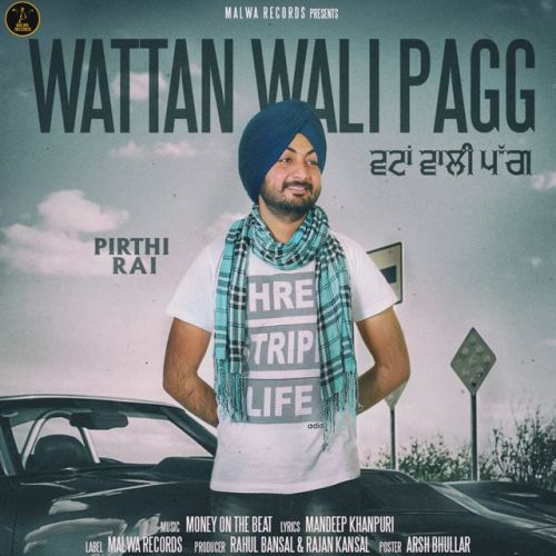 Wattan Wali Pagg Pirthi Rai Mp3 Song Download