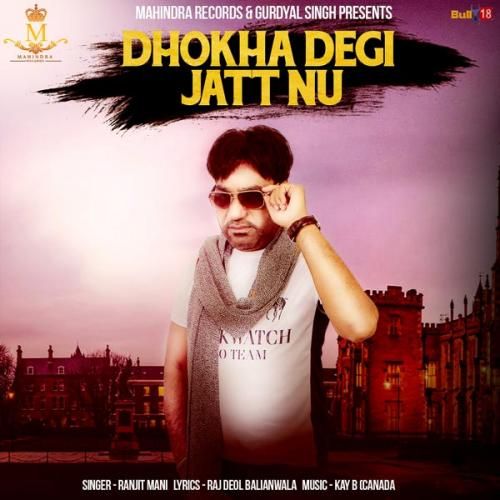 Dhokha Degi Jatt Nu Ranjit Mani Mp3 Song Download