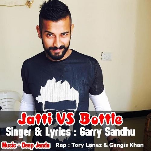 Jatti VS Bottle Garry Sandhu, Gangis Khan Mp3 Song Download