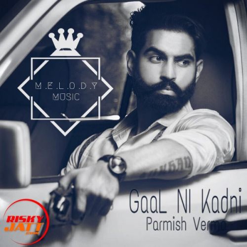 Gaal Ni Kadni Remix Parmish Verma Mp3 Song Download