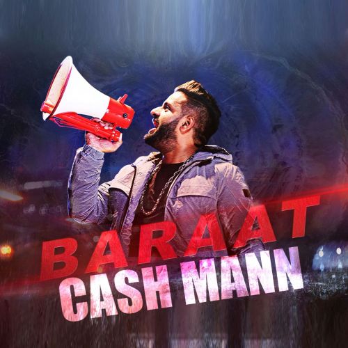 Baraat Cash Mann Mp3 Song Download