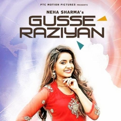 Gusse Raziyan Neha Sharma Mp3 Song Download