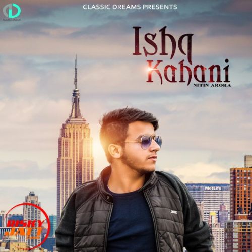 Ishq kahani Nitin Arora Mp3 Song Download