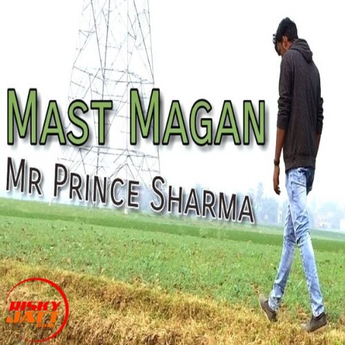 Mast Magan (Cover) Mr Prince Sharma Mp3 Song Download