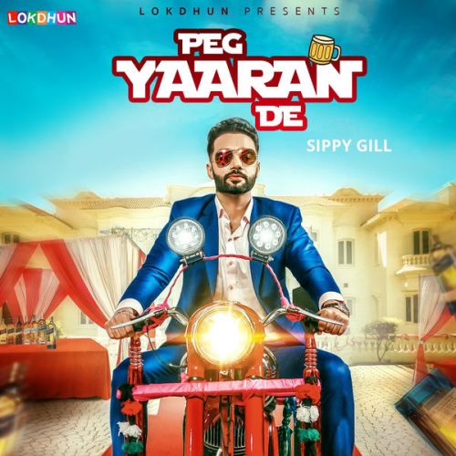 Peg Yaaran De Sippy Gill Mp3 Song Download