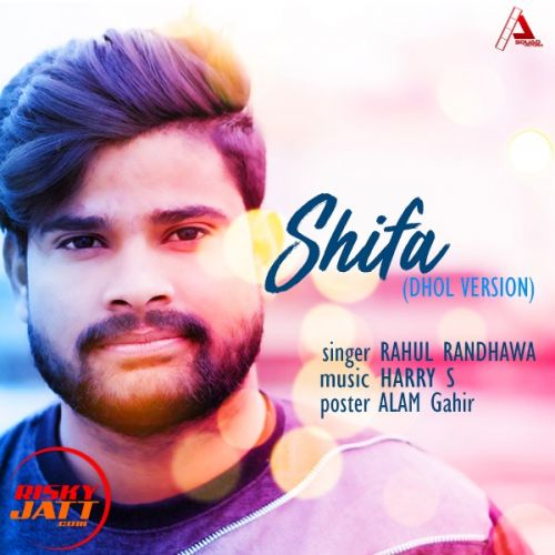 Shifa (Dhol Mix) Rahul Randhawa Mp3 Song Download