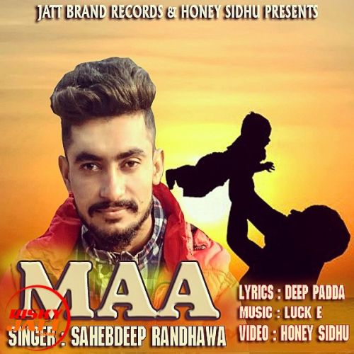 Maa Sahebdeep Randhawa Mp3 Song Download