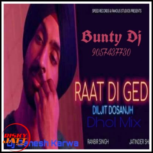 Raat Di Gedi Dhol Mix Dj Ganesh Karwa Mp3 Song Download