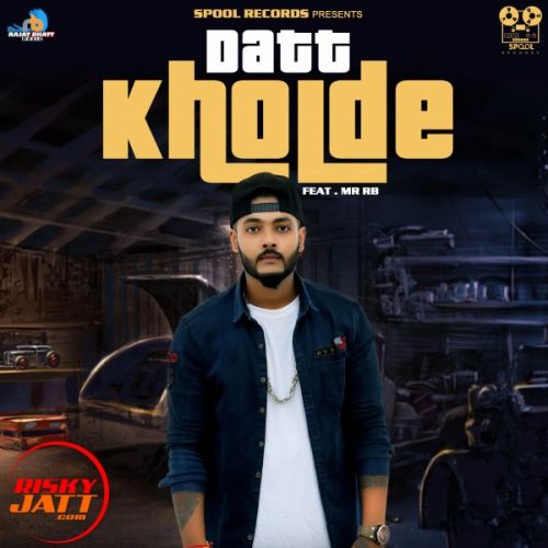 Datt Kholde Rajat Bhatt Mp3 Song Download