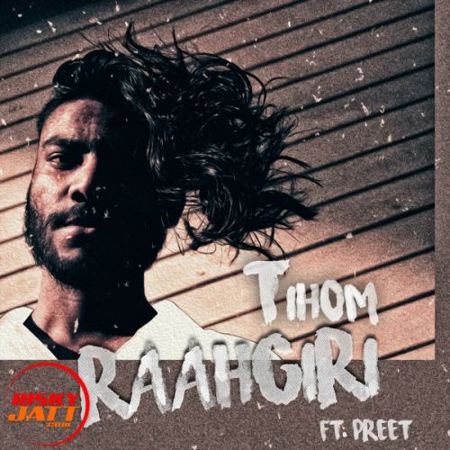 Raahgiri Tihom, Preet Mp3 Song Download