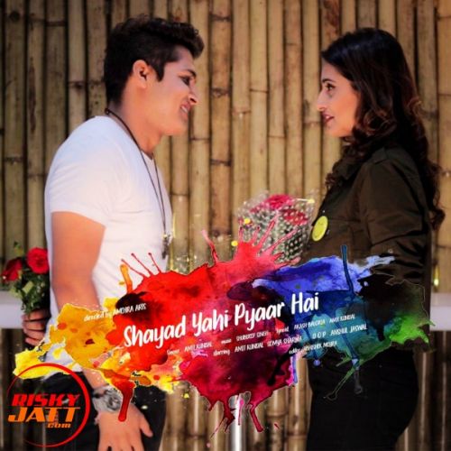 Shayad Yahi  Pyaar Hai Amit Kundal Mp3 Song Download