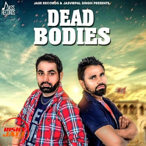 Dead Bodies Rajvir Toor Mp3 Song Download