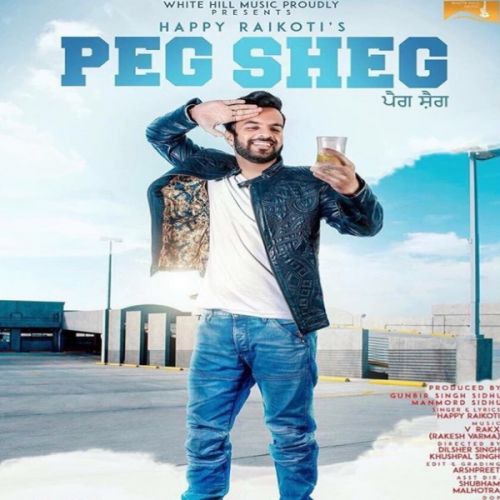 Peg Sheg Happy Raikoti Mp3 Song Download