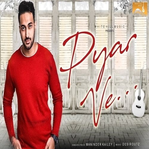 Pyar Ve Maninder Kailey Mp3 Song Download