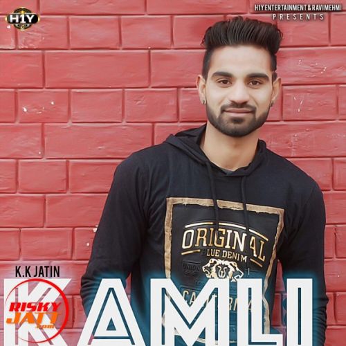 Kamli K.K Jatin Mp3 Song Download