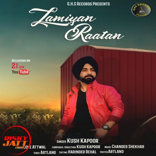 Lamiyan raatan Kush Kapoor Mp3 Song Download