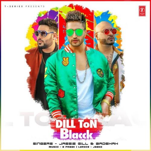 Dill Ton Blacck Jassi Gill, Badshah Mp3 Song Download