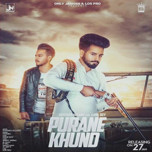 Purane Khund Gustakh Aulakh, Channi Mp3 Song Download