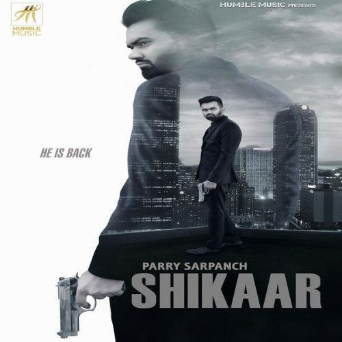 Shikaar Parry Sarpanch Mp3 Song Download