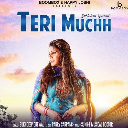 Teri Muchh Sukhdeep Grewal Mp3 Song Download