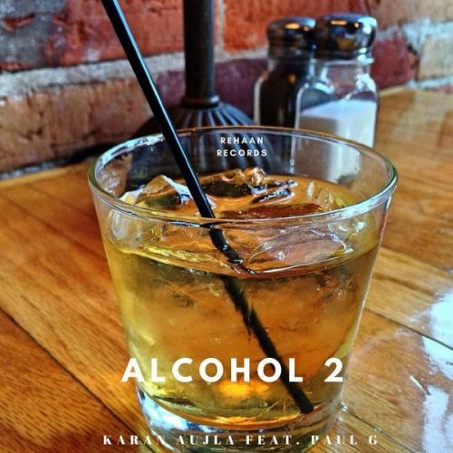 Alcohol 2 Paul G, Karan Aujla Mp3 Song Download