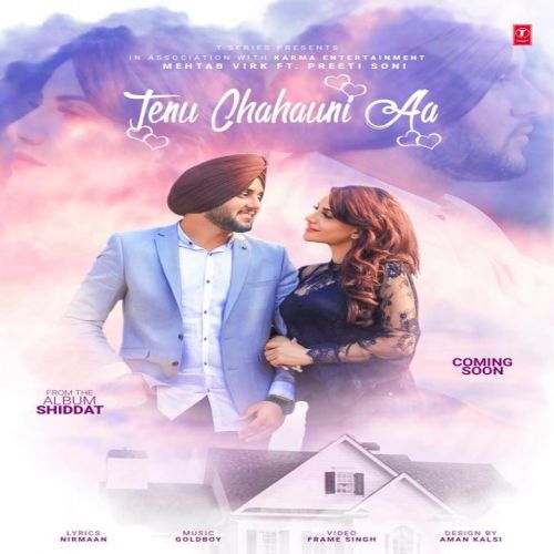 Tenu Chahauni Aa (Shiddat) Mehtab Virk Mp3 Song Download