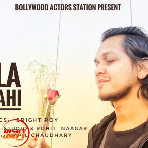 Akela Mai Wahi Bright Roy Mp3 Song Download