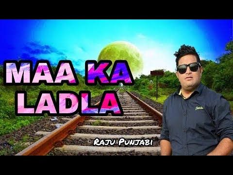 Maa Ka Ladla Raju Punjabi Mp3 Song Download