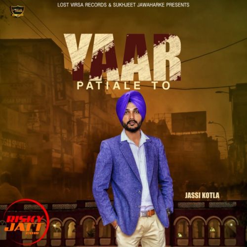 Yaar Patiale To Jassi Kotla Mp3 Song Download